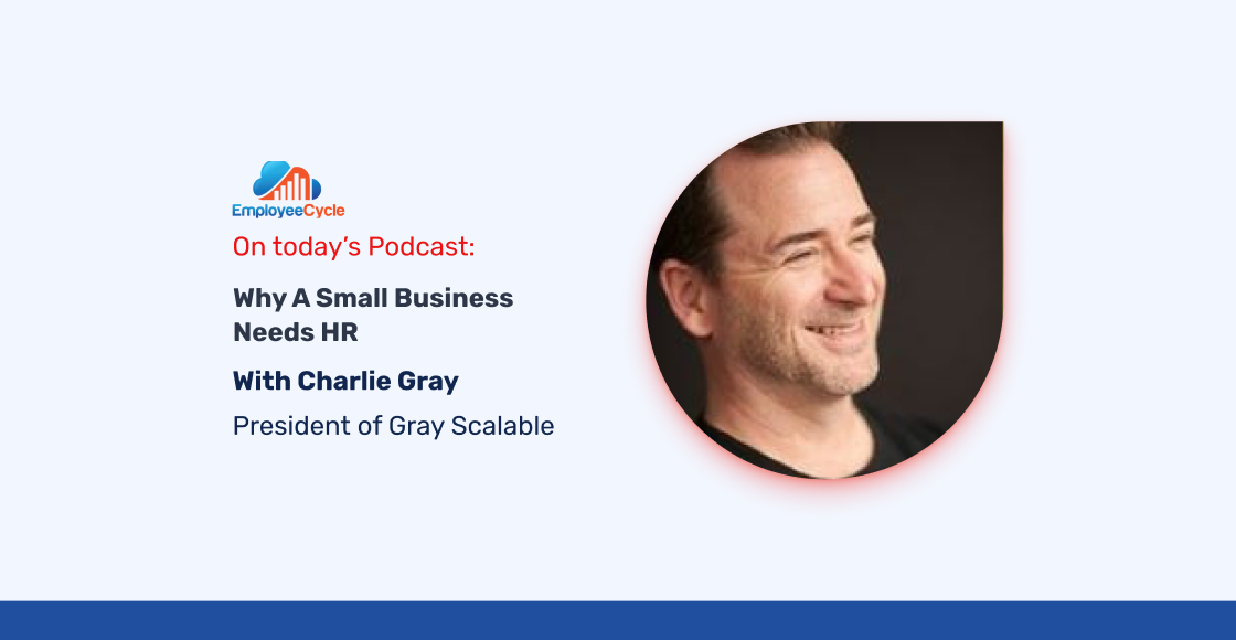 Why a Small Business needs HR with Charlie Gray