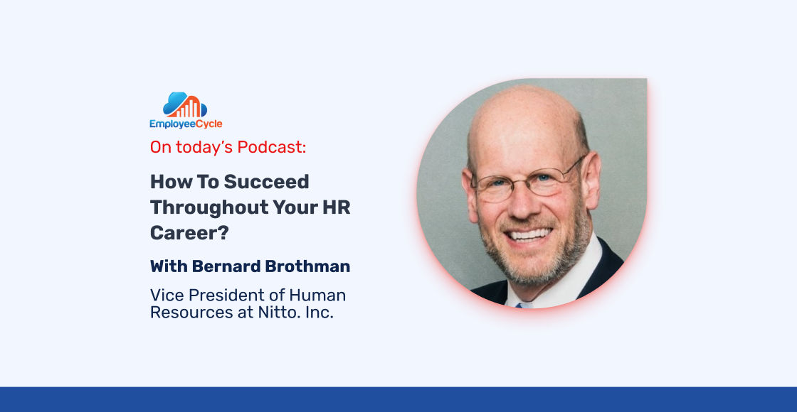 “How to succeed throughout your HR career?” with Bernard Brothman