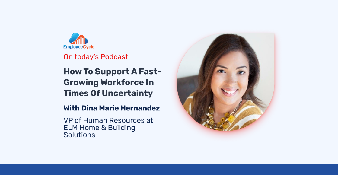 “How to support a fast-growing workforce in times of uncertainty” with Dina Marie Hernandez