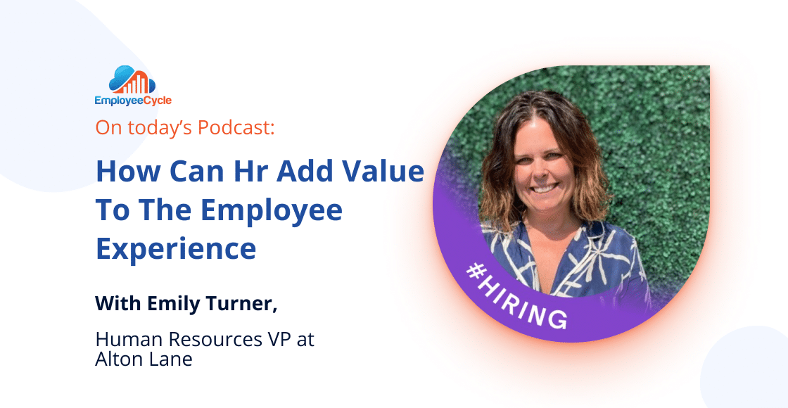 “How can HR add value to the employee experience?” with Emily Turner