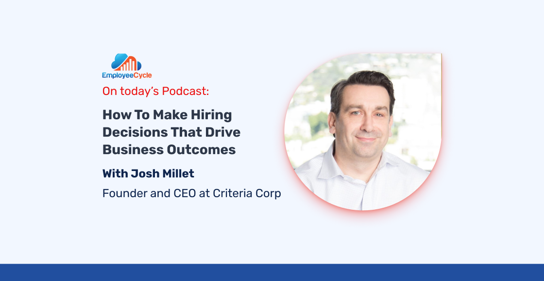 “How to make hiring decisions that drive business outcomes” with Josh Millet