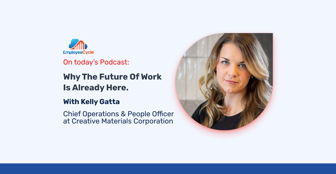 “Why the future of work is already here.” with Kelly Gatta