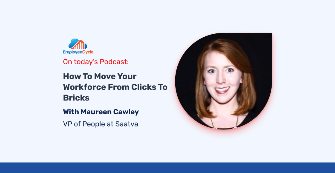 How to move your workforce from clicks to brick with Maureen Cawley