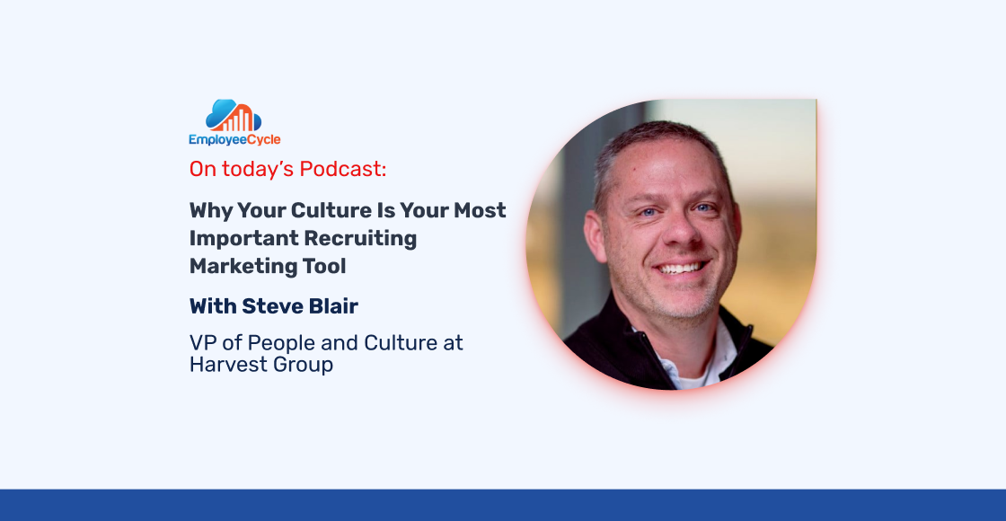 “Why your culture is your most important recruiting marketing tool” with Steve Blair